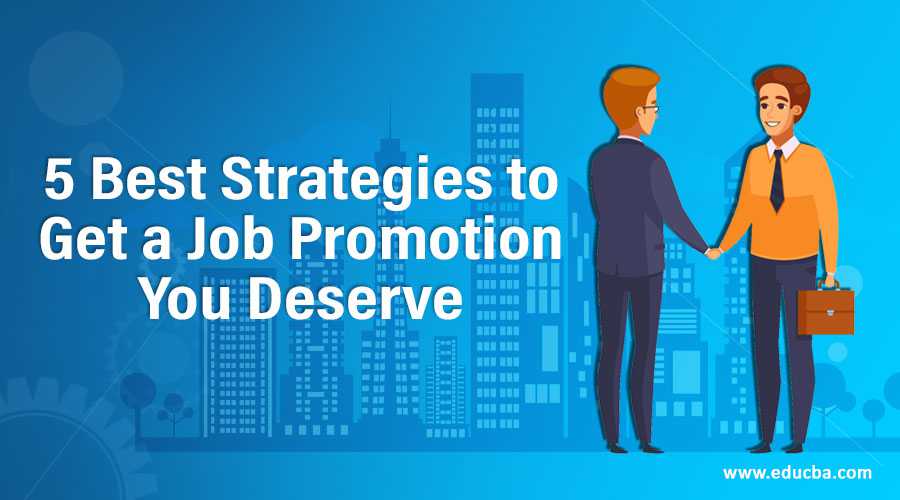 5 Best Strategies to Get a Job Promotion You Deserve