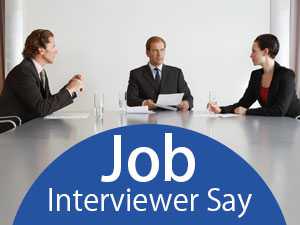 7 common things job interviewer say