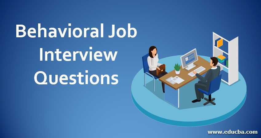 Behavioral Job Interview Questions
