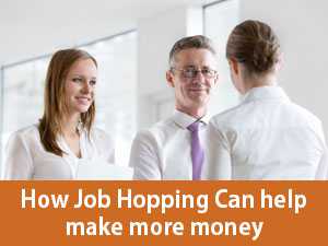 How Job Hopping Can help make more money